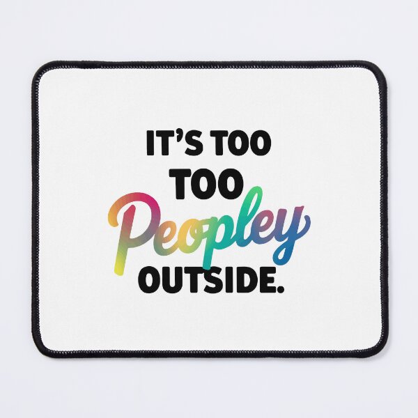 Item preview, It's Too Peopley Outside - Funny Introvert Gift designed and sold by NiftyWrx.