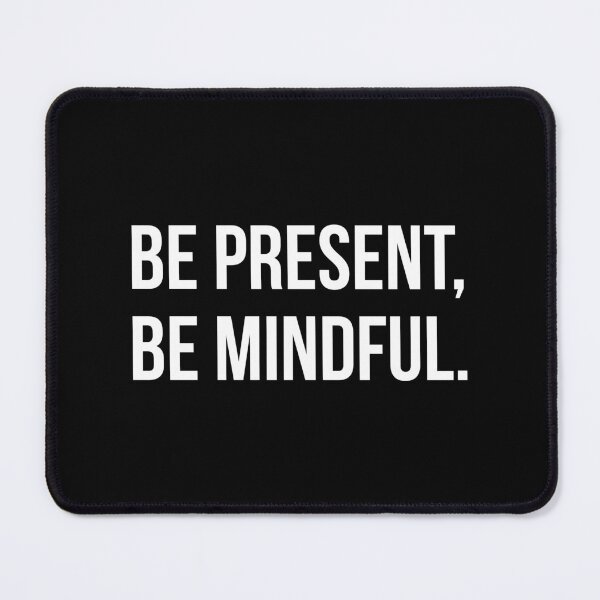 Item preview, Be Present, Be Mindful - Minimalist Typography designed and sold by Enchantedbox.