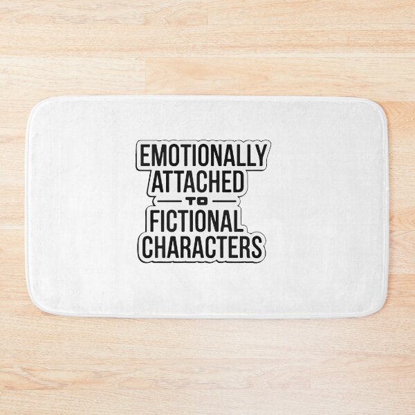 Item preview, Emotionally Attached to Fictional Characters Minimalist Quote designed and sold by NiftyWrx.
