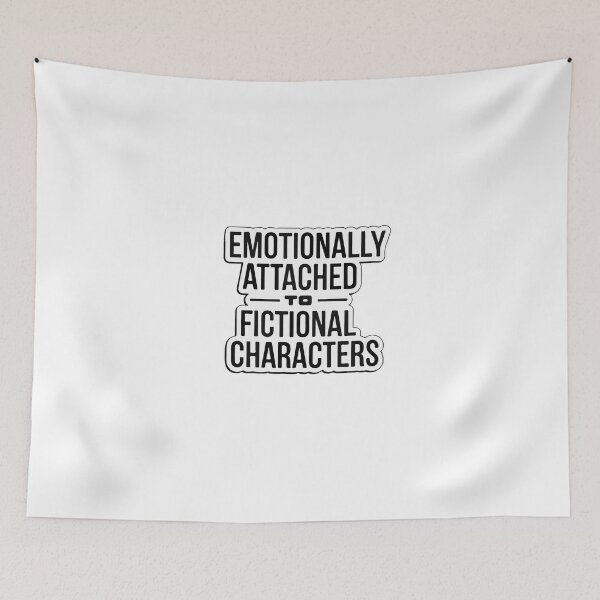 Item preview, Emotionally Attached to Fictional Characters Minimalist Quote designed and sold by NiftyWrx.