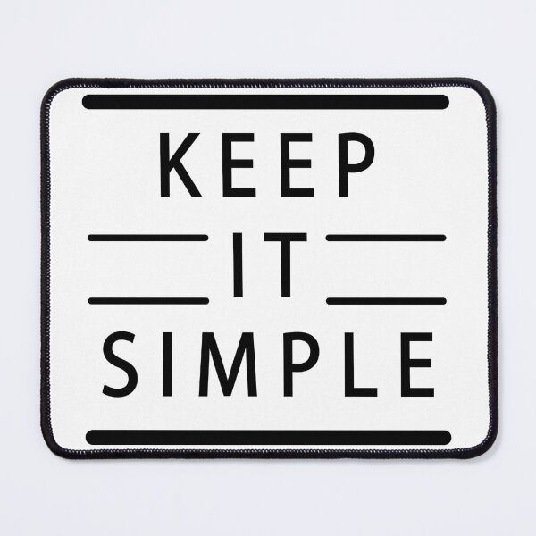 Item preview, KEEP IT SIMPLE T-Shirt design, sticker, poster designed and sold by JSWDESIGNS.