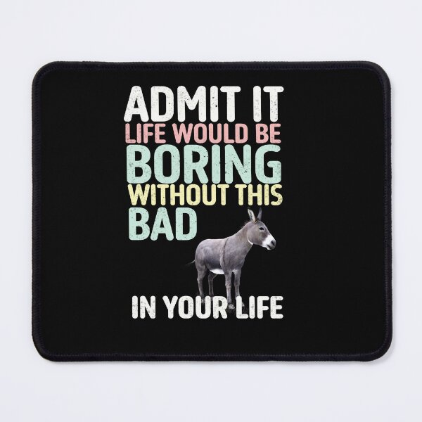 Item preview, Life would be boring ..... designed and sold by Patrick J Land.