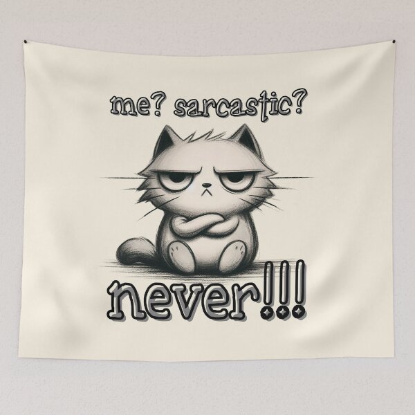 Item preview, Me? Sarcastic? Never!!! Snarky Cat Attitude designed and sold by Dream-Fab.