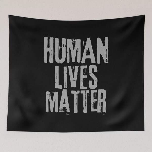 Item preview, Human Lives Matter designed and sold by Digital Lama Creations.