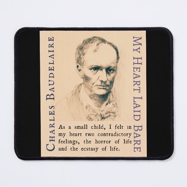 Item preview, Charles Baudelaire: As a small child, I felt in my heart two contradictory feelings, the horror of life and the ecstasy of life. designed and sold by artbleed.