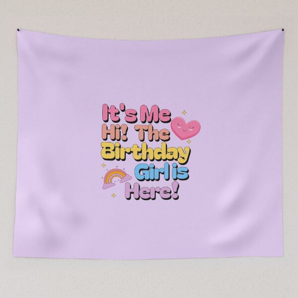 Item preview, It's Me, Hi! The Birthday Girl is Here – Fun and Colorful Celebration designed and sold by Marwan Atif.