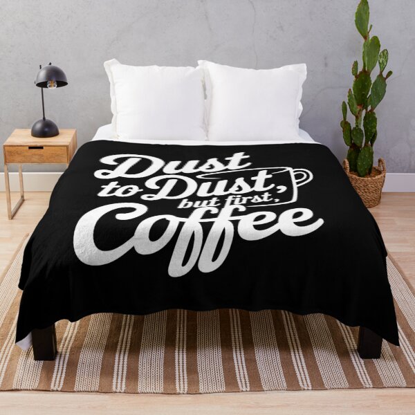 Item preview, Dust to dust but first coffee designed and sold by BayBoutique.