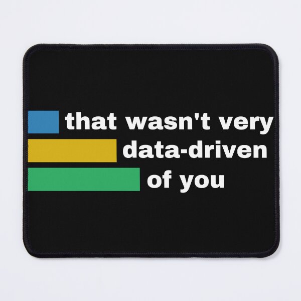 Item preview, That wasn't very data-driven of you designed and sold by MonaCreations.