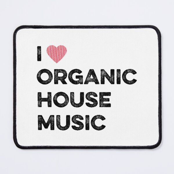 Item preview, I love Organic House Music. House Djs gifts. designed and sold by paulo silveira.