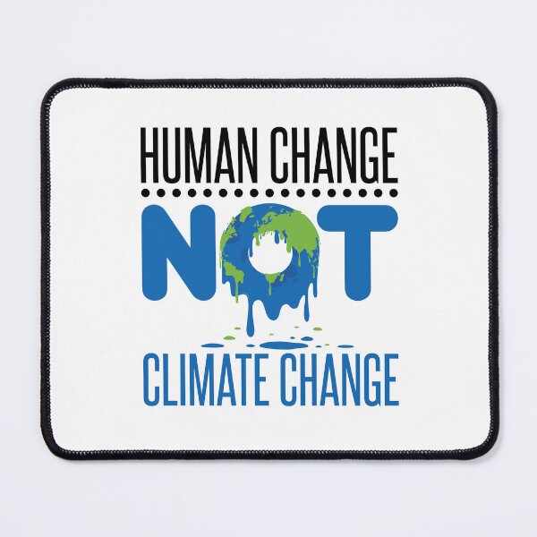 Item preview, Human Change Not Climate Change designed and sold by jaygo.