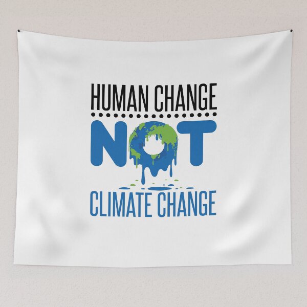Item preview, Human Change Not Climate Change designed and sold by jaygo.
