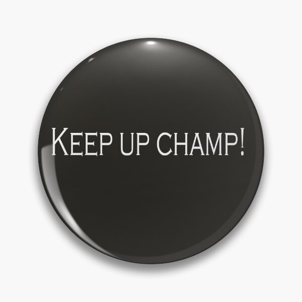 Item preview, Keep up Champ! designed and sold by JensVanReeth.