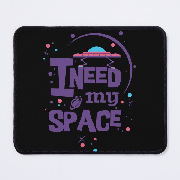 Item preview, I Need My Space UFO Design designed and sold by thepixfactory.