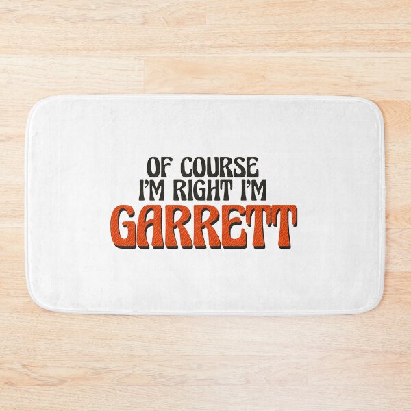 Item preview, Of Course I'm Right I'm Garrett designed and sold by Watsonarts.