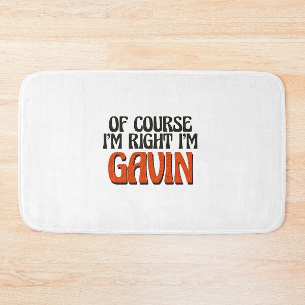Item preview, Of Course I'm Right I'm Gavin designed and sold by Watsonarts.