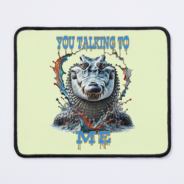 Item preview, The grumpy crocodile asks, you talking to me designed and sold by LoneAngel.