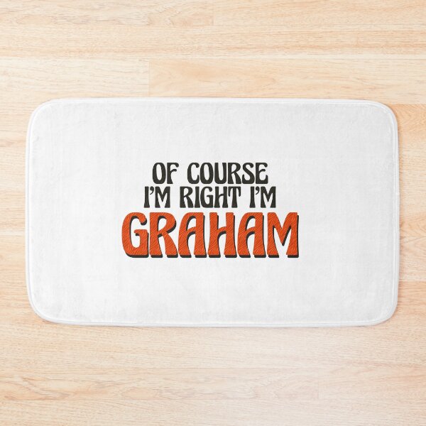 Item preview, Of Course I'm Right I'm Graham designed and sold by Watsonarts.