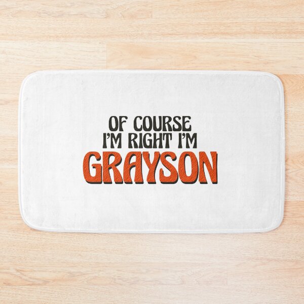 Item preview, Of Course I'm Right I'm Grayson designed and sold by Watsonarts.