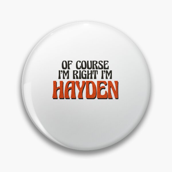 Item preview, Of Course I'm Right I'm Hayden designed and sold by Watsonarts.