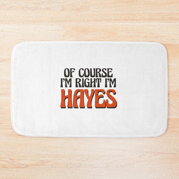 Item preview, Of Course I'm Right I'm Hayes designed and sold by Watsonarts.