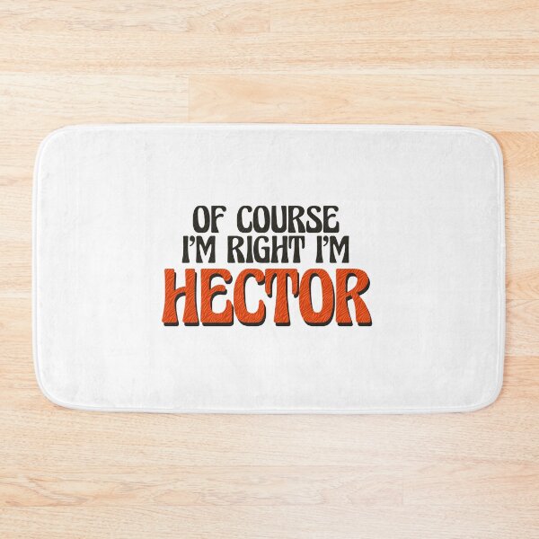 Item preview, Of Course I'm Right I'm Hector designed and sold by Watsonarts.