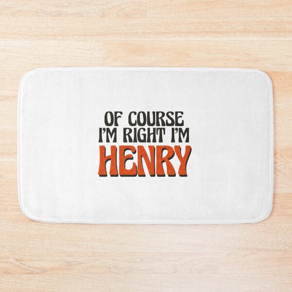 Item preview, Of Course I'm Right I'm Henry designed and sold by Watsonarts.