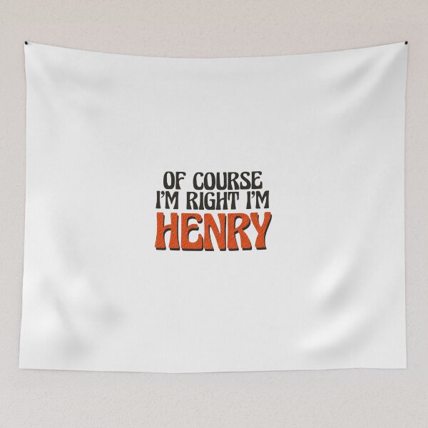 Item preview, Of Course I'm Right I'm Henry designed and sold by Watsonarts.