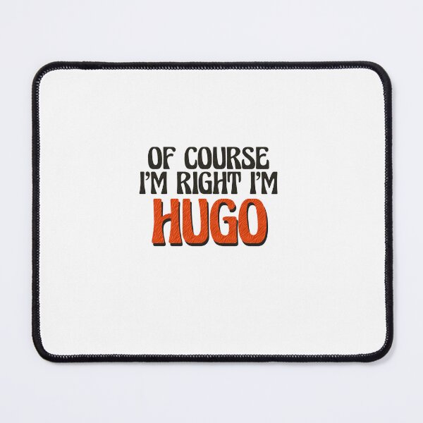 Item preview, Of Course I'm Right I'm Hugo designed and sold by Watsonarts.