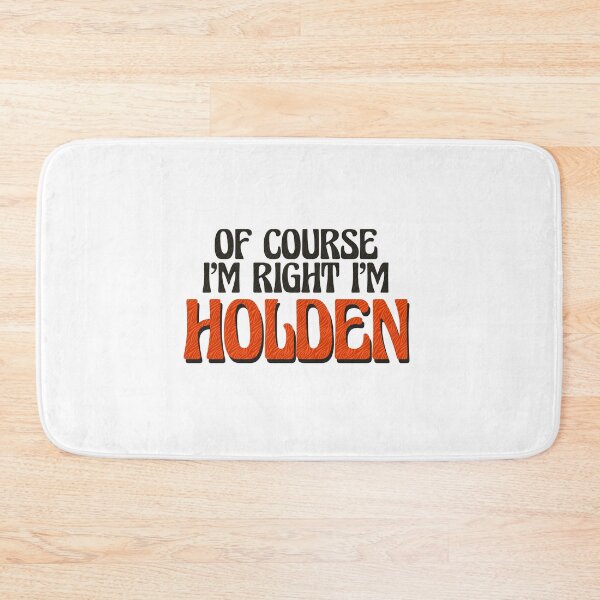 Item preview, Of Course I'm Right I'm Holden designed and sold by Watsonarts.