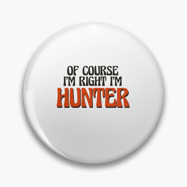 Item preview, Of Course I'm Right I'm Hunter designed and sold by Watsonarts.