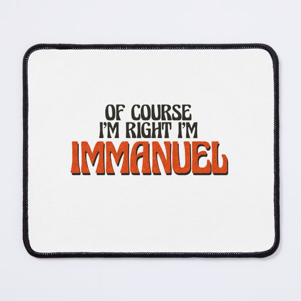 Item preview, Of Course I'm Right I'm Immanuel designed and sold by Watsonarts.