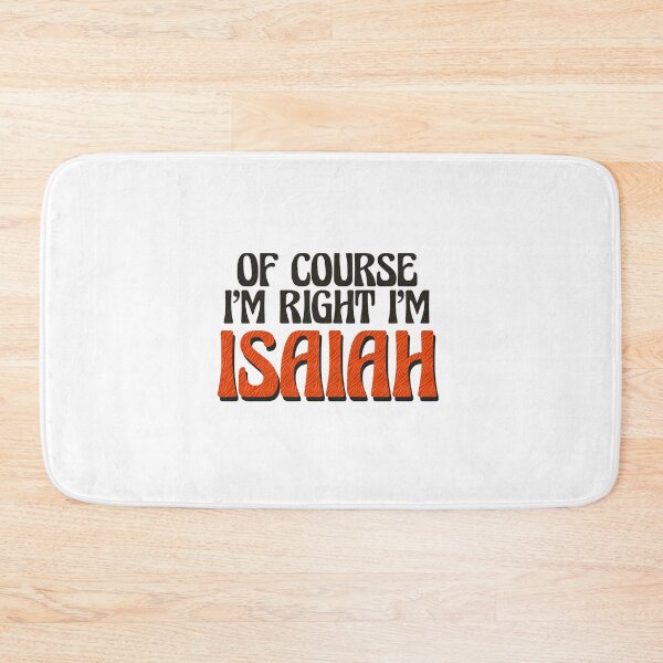 Item preview, Of Course I'm Right I'm Isaiah designed and sold by Watsonarts.