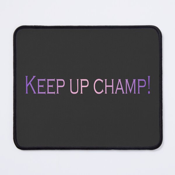 Item preview, Keep up Champ! Purple gradient designed and sold by JensVanReeth.