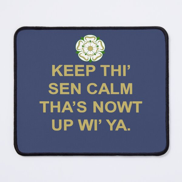 Item preview, Keep Thi Sen Calm Thas Nowt Up Wi Ya Yellow Text designed and sold by taiche.