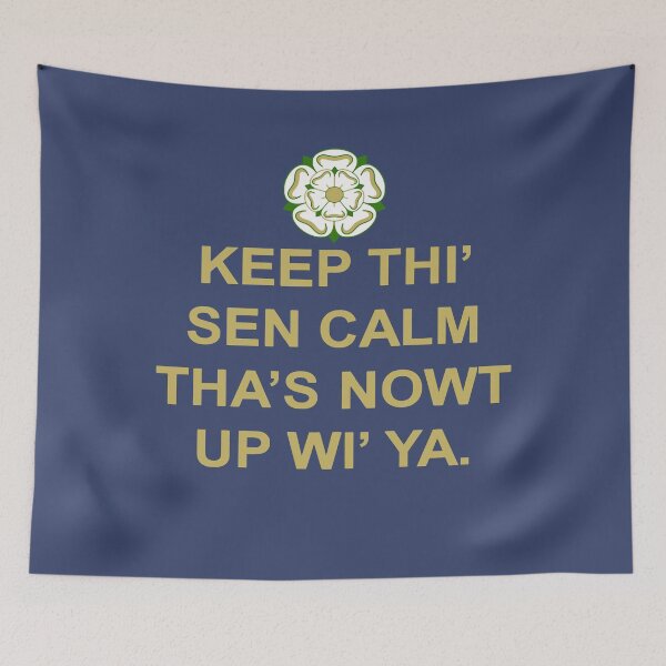 Item preview, Keep Thi Sen Calm Thas Nowt Up Wi Ya Yellow Text designed and sold by taiche.