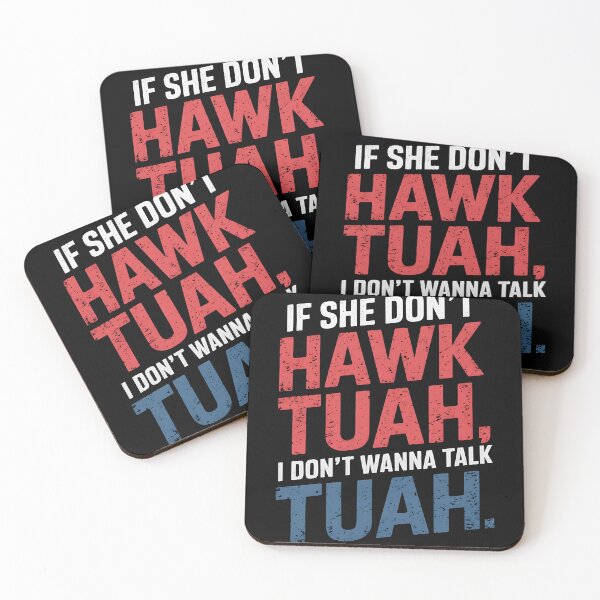 Item preview, If She Don't Hawk TUAH I Don't Wanna Talk TUAH  designed and sold by TahfahTk.