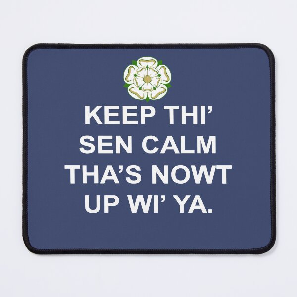 Item preview, Keep Thi Sen Calm Thas Nowt Up Wi Ya White Text designed and sold by taiche.