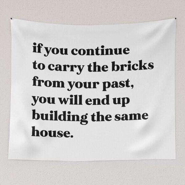 Item preview, If you continue to carry the bricks from your past, you will end up building the same house designed and sold by weirdly weird.