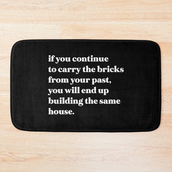 Item preview, If you continue to carry the bricks from your past, you will end up building the same house designed and sold by weirdly weird.