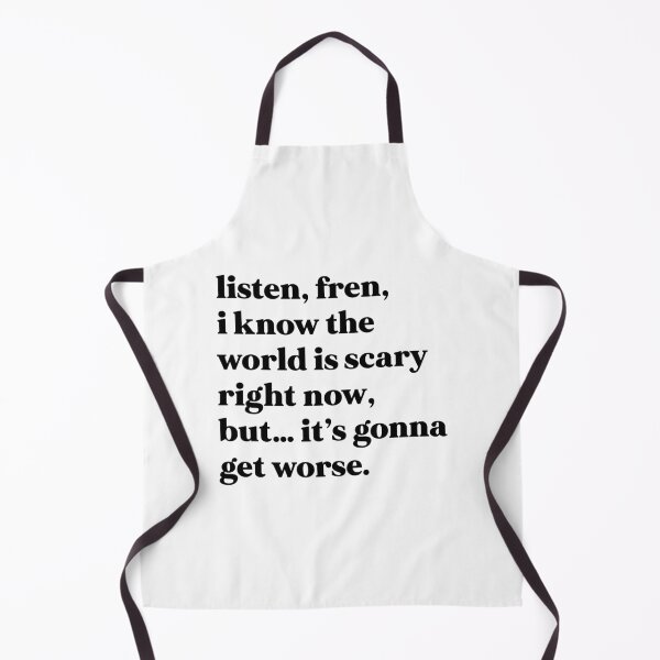 Item preview, Listen, fren, I know the world is scary right now, but… it’s gonna get worse designed and sold by weirdly weird.