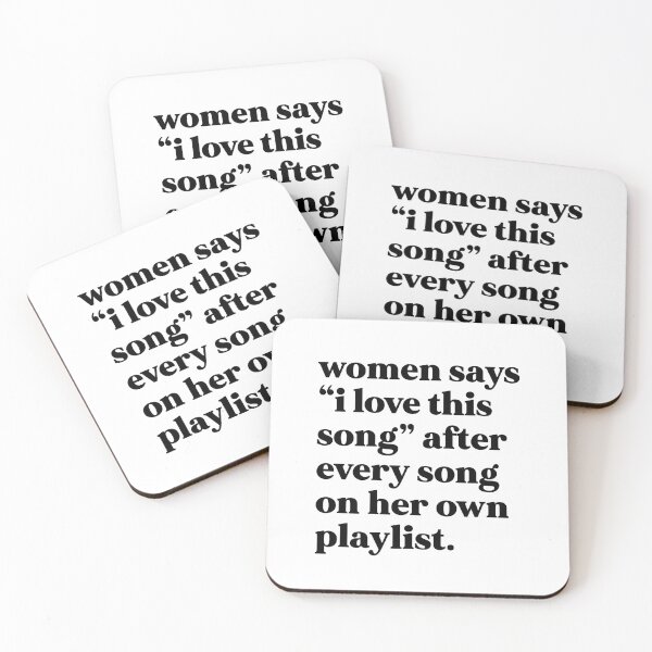 Item preview, Women says “I love this song” after every song on her own playlist designed and sold by weirdly weird.
