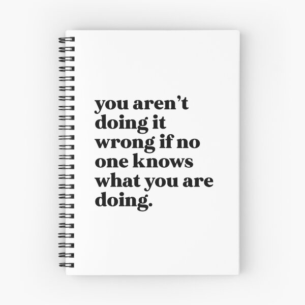 Item preview, You aren’t doing it wrong if no one knows what you are doing designed and sold by weirdly weird.