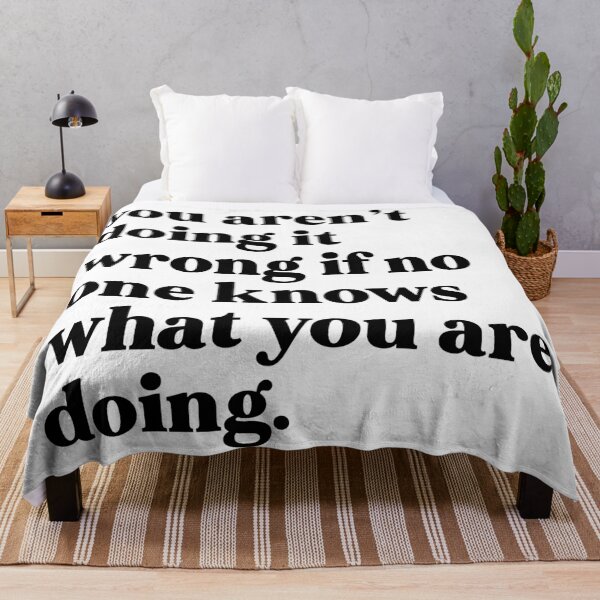 Item preview, You aren’t doing it wrong if no one knows what you are doing designed and sold by weirdly weird.