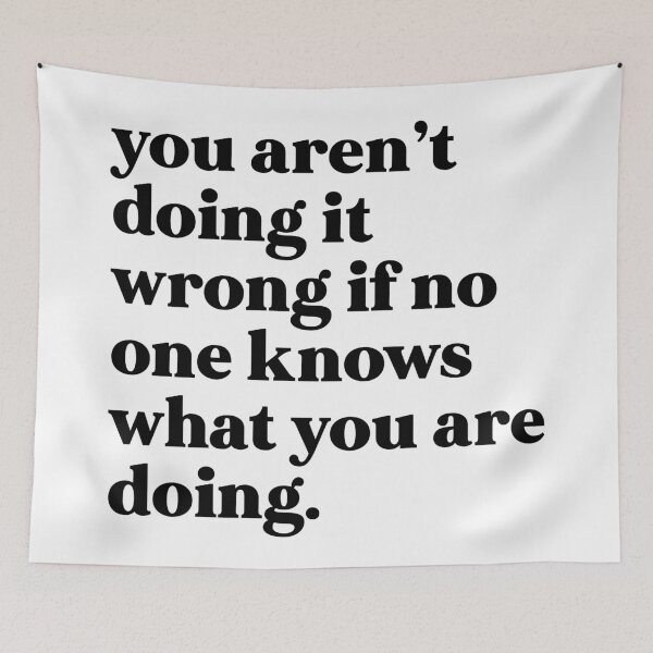 Item preview, You aren’t doing it wrong if no one knows what you are doing designed and sold by weirdly weird.