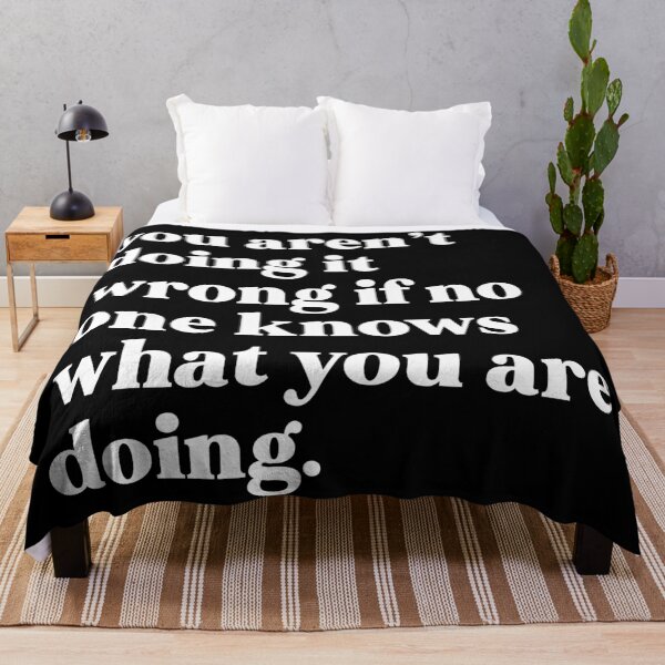 Item preview, You aren’t doing it wrong if no one knows what you are doing designed and sold by weirdly weird.
