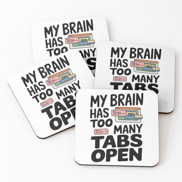 Item preview, My Brain Has Too Many Tabs Open.  designed and sold by Davideus.