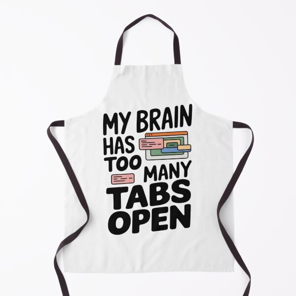 Item preview, My Brain Has Too Many Tabs Open.  designed and sold by Davideus.