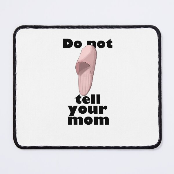 Item preview, Do not tell your mom designed and sold by Wish Design.