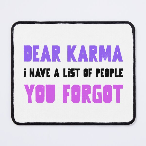 Item preview, Dear Karma I Have A List Of People You Forgot designed and sold by S Diaz.