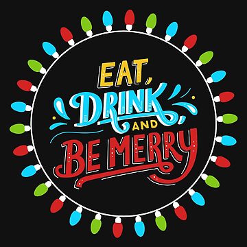 Artwork thumbnail, Eat, Drink & Be Merry Design | LGBTQ+ Pride, Festive & Fun by Iconic Days